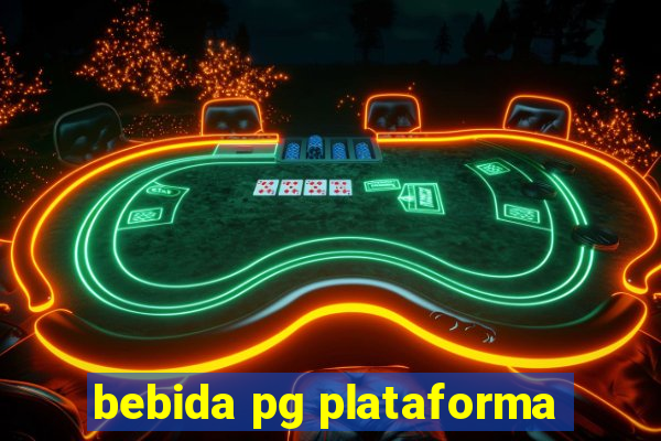 bebida pg plataforma